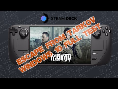 Escape From Tarkov - Steam Deck - Windows 10 Updated