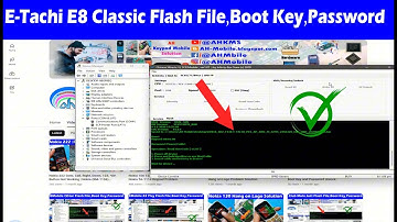 E-Tachi E8 Classic (SPD6531E) Flash File, Boot Key and Password Unlock