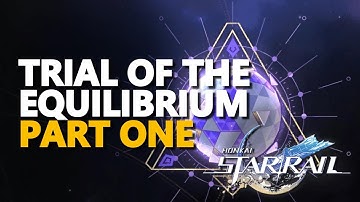 Trial of the Equilibrium Part One Honkai Star Rail