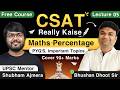 CSAT really Kaise- Lec 5: Percentage #upscexam #upsc #upscprelims #csat #csatmaths #ias #ips #upsc