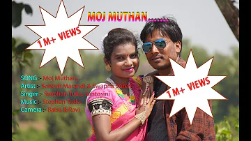 Moj Muthan.. || New Santhali Video || Stephan Tudu