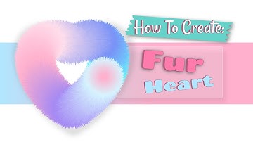 Pastel color Furry effect Heart for Valentine | Realistic 3d Fur Effect in illustrator