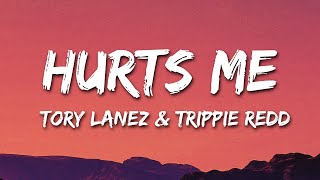 Tory Lanez &amp; Trippie Redd - Hurts Me (Lyrics)