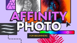 Affinity Photo for Beginners | Your Complete Affinity Photo Tutorial!