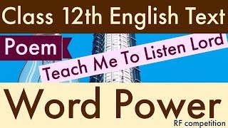 Poem- Teach me to listen lord, word power- form of verb, increase vocabulary build diction.