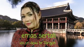 Sri Dewi Tarigan-Emas sertali cipt.juliana br Tarigan-music Gorgo Tigan