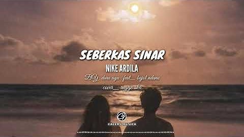 Seberkas sinar ( nike ardila ) regge cover  VIDIO LIRIK  BY dara ayu feat bajol ndanu