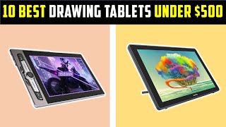 ✅Best Drawing Tablets Under $500-Top 10 Best Drawing Tablet Reviews