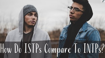 How Do ISTPs (The Artificer) compare to INTPs (The Ardent)? | ISTP Vs. INTP | CS Joseph