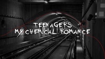 TEENAGERS - MY CHEMICAL ROMANCE (Lyric Video)
