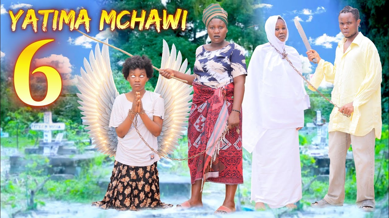 YATIMA MCHAWI Full Episode 6 ...............#MAMA WA KAMBO #HUYU NI NANI?#MTOTO YATIMA #MTOTO MCHAWI
