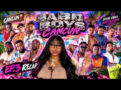BAD BOYS CANCUN EP.3 RECAP