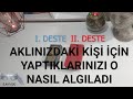 Aklınızdaki Kişi İçin Yaptıklarınız Onun Tarafından Nasıl Algılandı/Olası Gelecek/Deste Seç/zamansız