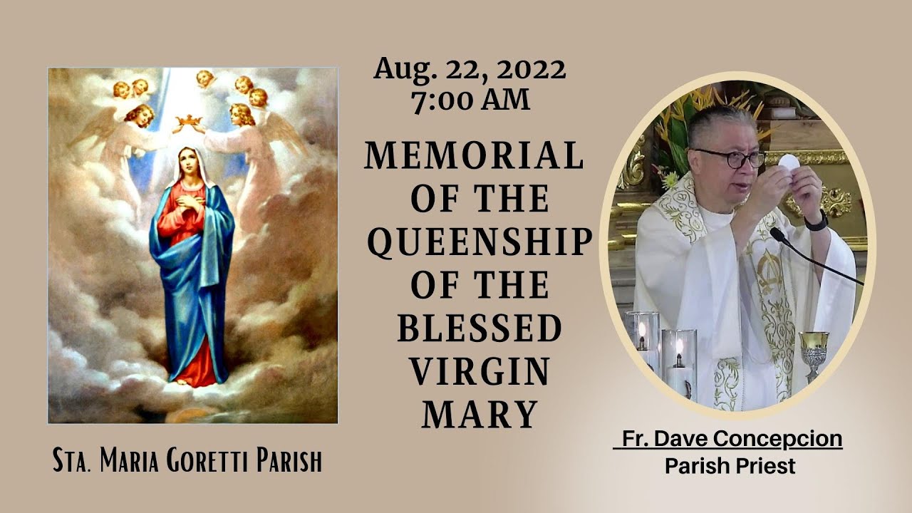 Aug 22, 2022 | Rosary & 7:00AM Holy Mass on the Memorial of the ...