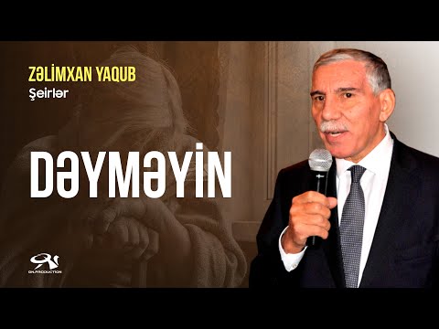 ZƏLİMXAN YAQUBUN ŞEİRLƏRİ / öz səsi ilə 1-7 hissələr