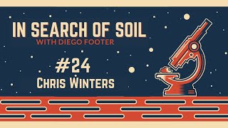 In Search of Soil #24 - Chris Winters - Electroculture