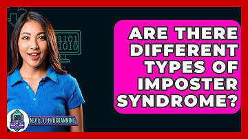 Are There Different Types Of Imposter Syndrome? - Next LVL Programming