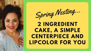 2 INGREDIENT DESSERT FROM YOUR PANTRY | LIP COLORS YOU'LL LOVE | A NATURAL NO COST CENTERPIECE