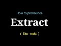 How to pronounce Extract