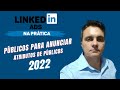 Linkedin Ads - Públicos para você anunciar