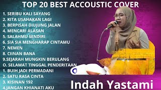 Indah Yastami Top 20 Best Akustik Terpopuler | Seribu Kali Sayang | Indah Yastami Full Album