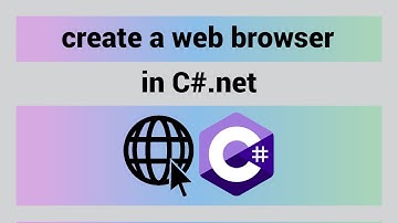 How To Create A Web Browser In C# visual studio