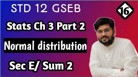 16 section e sum no 2 | normal distribution  chapter 3 part 2 | statistic GSEB std 12 | class12 |