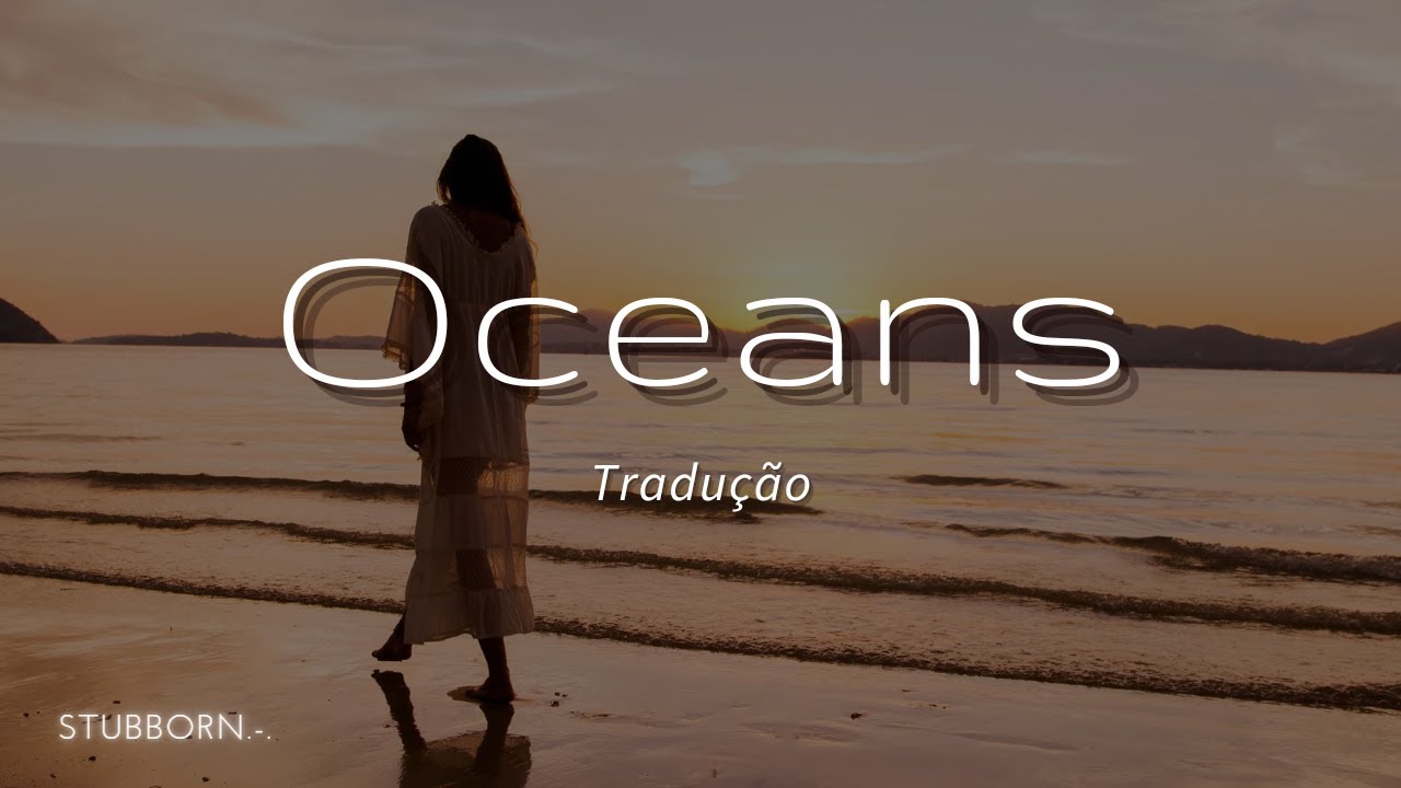 Видео песни океан. Hillsong United Oceans. Oceans (Shalom Margaret Cover) - lofi Remix. Oceans Hillsong перевод. Ocean песня.