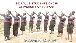 NATAZAMA KALVARI (vol 8)  St. Paul's Students Choir University of Nairobi | G. Kapungu