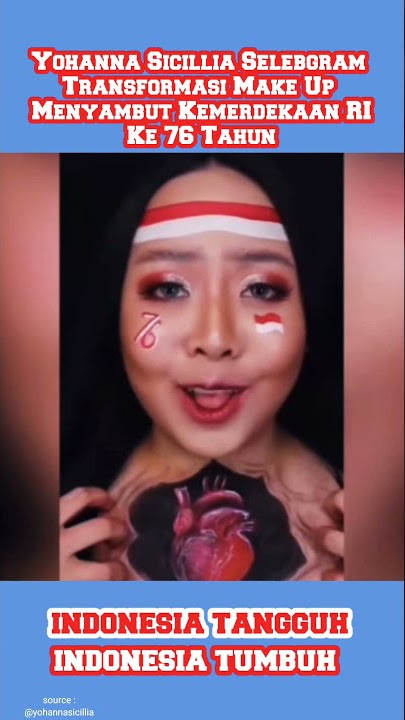 Viral selebgram Yohanna Sicillia Transformasi wajah untuk sambut KEMERDEKAAN INDONESIA ke 76