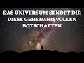 Das Universum sendet dir DIESE geheimnisvollen Botschaften