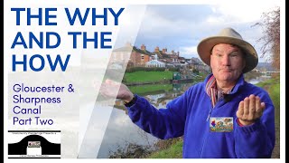 Gloucester & Sharpness Canal | Part Two - The Why & The How