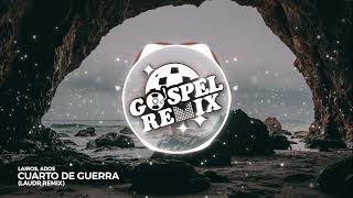 Lairos, ADOS - Cuarto de Guerra (LAUDR Remix) [Electro House Gospel]