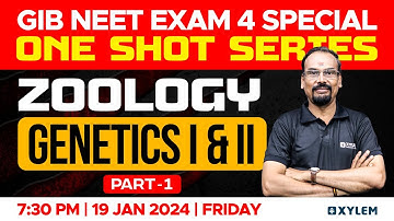 GIB NEET Exam 4 Special One Shot Series | Zoology | Genetics I & II - Part 1 | Xylem NEET