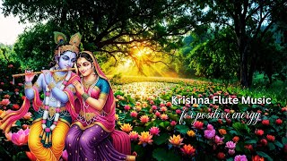 Relaxing Krishna Flute Music - Instrumental Bansuri for Meditation \u0026 Yoga,positive Energy music