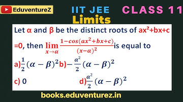 Let α and β be the distinct roots of ax²+bx+c=0, then 〖lim〗┬(x→α)  (1-cos(ax^2+bx+c))/〖(x-α)〗^2