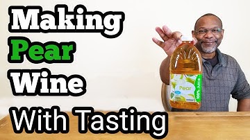 Making Pear Wine with Tasting