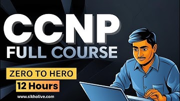 CCNP Training Full Course | One Video Zero To Hero| www.sikholive.com