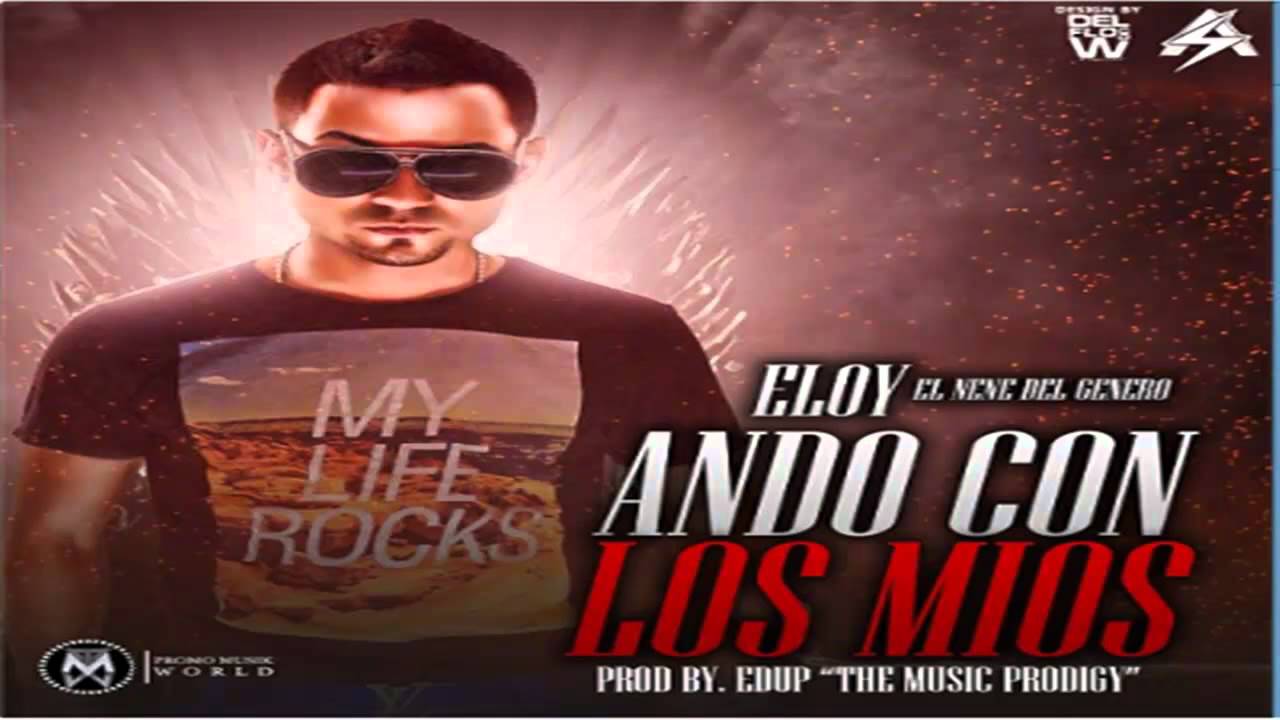 Ando Con Los Mios - Eloy (Original) (Con Letra) (Prod. By Edup 'The ...