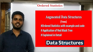 5.4.1 Data Structures-Augmented Data Structures-Ordered Statistics with example.