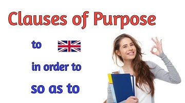 Clauses of Purpose (to, in order to, so as to)