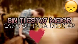 Ximena Rap - Sin Ti Estoy Mejor Rap Desamor 2018