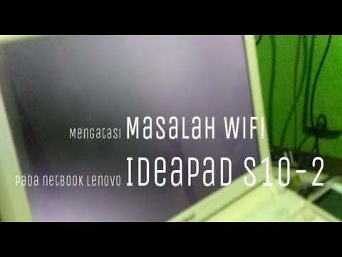 cara Mengatasi Masalah Wifi pada netbook Lenovo Ideapad