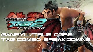 Tag Combo Breakdowns: Ganryu/True Ogre [TTT2]