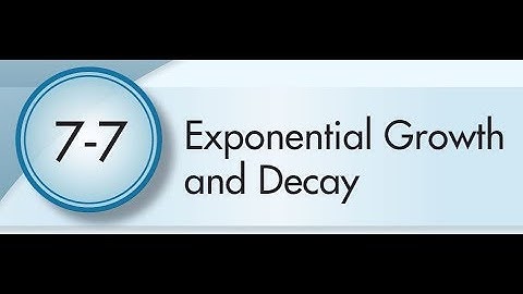 7-7 Exponential Growth and Decay