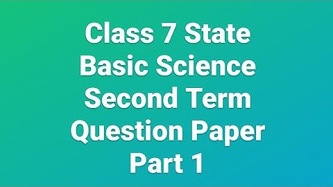 CLASS 7 STATE BASIC SCIENCE SECOND TERM QUESTION PAPER Part 1 @GitanjaliTuitions
