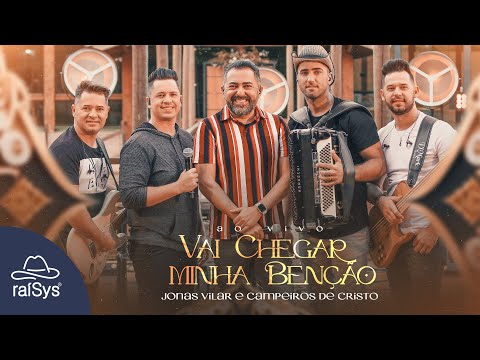 Jonas Vilar e Campeiros de Cristo | Vai Chegar Minha Benção [Clipe Oficial]