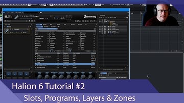 Steinberg Halion 6 Tutorial Ep.2: Slots, Programs, Layers & Zones Overview