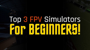 Top 3 FPV Simulators for BEGINNERS
