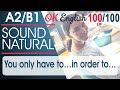 100 You only have to ... in order to ... - Нужно всего лишь..., для того, чтобы 🇺🇸 Sound Natural